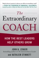 KNYGA John H Zenger Extraordinary Coach: How the Best Leaders Help Others Grow