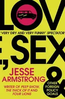KNYGA Jesse Armstrong Love, Sex and Other Foreign Policy Goals