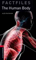 KNYGA Alex Raynham Oxford Bookworms Library Factfiles: Level 3: The Human Body