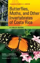 KNYGA Carrol L Henderson Butterflies, Moths, and Other Invertebrates of Costa Rica