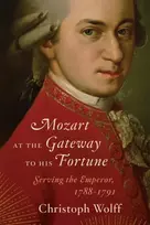 KNYGA Christoph Wolff Mozart at the Gateway to His Fortune