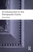 KNYGA Anne Gray Introduction to the Therapeutic Frame