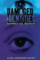 KNYGA Hilde Lindemann Nelson Damaged Identities, Narrative Repair (Pažeista pakuotė)