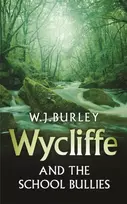 KNYGA W J Burley Wycliffe and the School Bullies