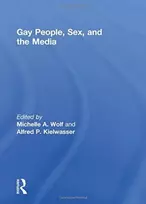 KNYGA Michelle A Wolf Gay People, Sex, and the Media