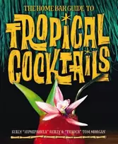 KNYGA Tom Morgan Home Bar Guide To Tropical Cocktails