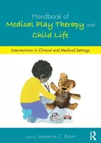 KNYGA Lawrence C Rubin Handbook of Medical Play Therapy and Child Life