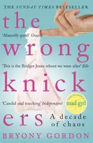 KNYGA Bryony Gordon Wrong Knickers - A Decade of Chaos