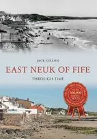 KNYGA Jack Gillon East Neuk of Fife Through Time