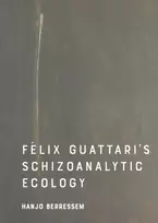 KNYGA Hanjo Berressem Felix Guattari's Schizoanalytic Ecology