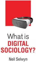 KNYGA Neil Selwyn What is Digital Sociology?