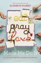 KNYGA Elizabeth Gilbert Eat Pray Love Made Me Do It