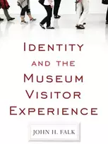 KNYGA John H Falk Identity and the Museum Visitor Experience