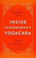 KNYGA Ben Connelly Inside Vasubandhu's Yogacara