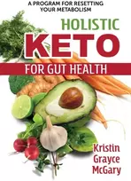 KNYGA Kristin Grayce Mcgary Holistic Keto for Gut Health