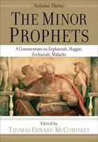 KNYGA Thomas Edward Mccomiskey Minor Prophets – A Commentary on Zephaniah, Haggai, Zechariah, Malachi