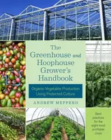 KNYGA Andrew Mefferd Greenhouse and Hoophouse Grower's Handbook