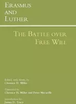 KNYGA Clarence H Miller Erasmus and Luther: The Battle over Free Will