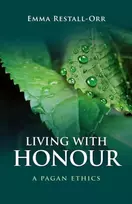 KNYGA Emma Restall Orr Living With Honour – A Pagan Ethics