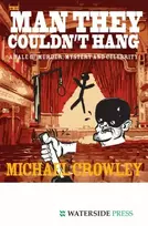 KNYGA Michael Crowley Man They Couldn't Hang