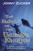 KNYGA Jonny Zucker Battle of the Undersea Kingdom