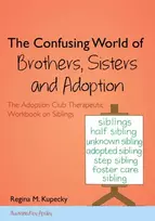 KNYGA Regina M Kupecky Confusing World of Brothers, Sisters and Adoption