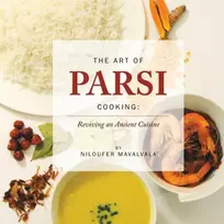 KNYGA Niloufer Mavalvala Art of Parsi Cooking: Reviving an Ancient Cuisine