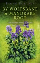 KNYGA Melusine Draco Pagan Portals – By Wolfsbane & Mandrake Root – The shadow world of plants and their poisons