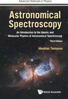 KNYGA Jonathan Tennyson Astronomical Spectroscopy: An Introduction To The Atomic And Molecular Physics Of Astronomical Spectroscopy (Third Edition)