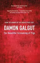 KNYGA Damon Galgut Beautiful Screaming of Pigs