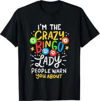 Im The Crazy Bingo Lady People Warn You About Funny Gift TShirt S