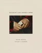 KNYGA Hilary Mantel Holbein's Sir Thomas More