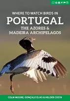 KNYGA Colm Moore Where to Watch Birds in Portugal, the Azores & Madeira Archipelagos
