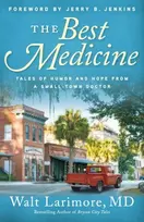 KNYGA Walt Larimore Best Medicine – Tales of Humor and Hope from a Small–Town Doctor