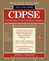 KNYGA Peter H Gregory CDPSE Certified Data Privacy Solutions Engineer All-in-One Exam Guide