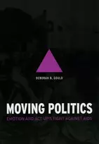 KNYGA Deborah B Gould Moving Politics – Emotion and ACT UP`s Fight against AIDS