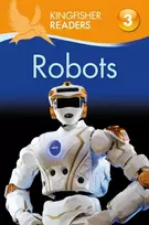 KNYGA Chris Oxlade Kingfisher Readers: Robots (Level 3: Reading Alone with Some Help)