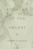 KNYGA Anne Carson Economy of the Unlost