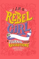 KNYGA Elena Favilli I Am A Rebel Girl: A Journal to Start Revolutions