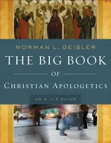 KNYGA Norman L Geisler Big Book of Christian Apologetics – An A to Z Guide