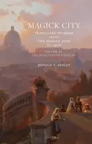 KNYGA Ronald T Ridley Magick City: Travellers to Rome from the Middle Ages to 1900, Volume III