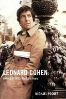 KNYGA Michael Posner Undifferentiated Leonard Cohen, Untold Stories: The Early Years