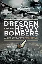 KNYGA Frank Musgrove Dresden and the Heavy Bombers