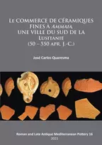 KNYGA Jos Carlos Quaresma commerce de ceramiques fines a ammaia, une ville du sud de la Lusitanie (50 – 550 apr. J.-c.)
