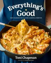KNYGA Toni Chapman Everything's Good, Cozy Classics You'll Cook Always and Forever: A Cookbook