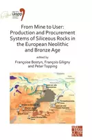 KNYGA Franoise Bostyn From Mine to User: Production and Procurement Systems of Siliceous Rocks in the European Neolithic and Bronze Age