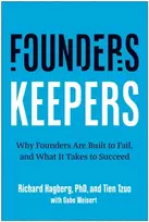 KNYGA Richard Hagberg Founders, Keepers, Why Founders Are Built to Fail and What it Takes to Succeed