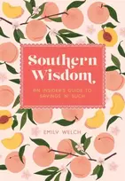 KNYGA Emily Welch Southern Wisdom, An Insider’s Guide to Sayings ’n’ Such