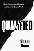 KNYGA Shari Dunn Qualified, How Competency Checking and Race Collide at Work