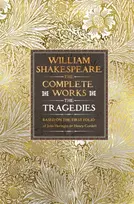 KNYGA William Shakespeare Complete Works The Tragedies, Based on the First Folio of James Heminges and Henry Condell